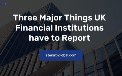 Three Major Things UK Financial Institutions have to Report