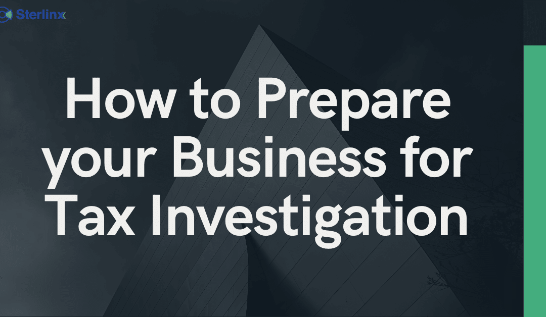 How to Prepare your Business for Tax Investigation