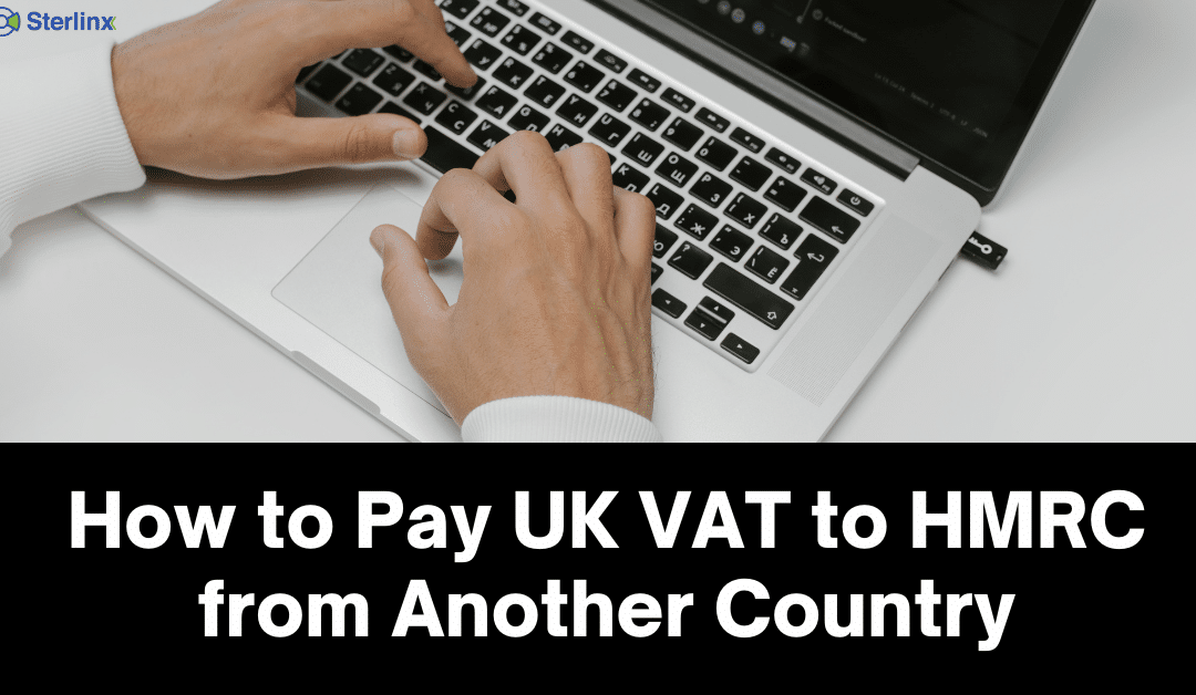 How to Pay UK VAT to HMRC from Another Country