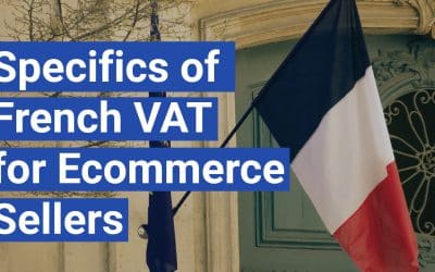 Specifics of French VAT for E-Commerce Sellers