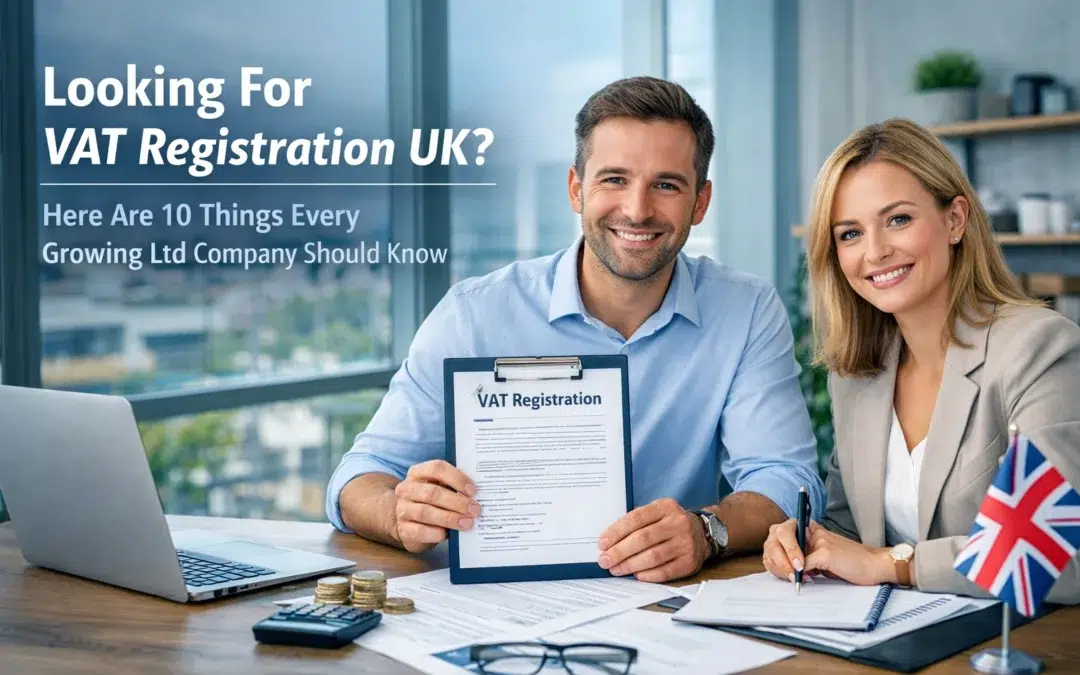 Looking For VAT Registration UK? Here Are 10 Things Every Growing Ltd Company Should Know