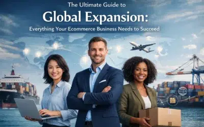 Blogs 4 The Ultimate Guide To Global Expansion: Everything Your Ecommerce Business Needs To Succeed