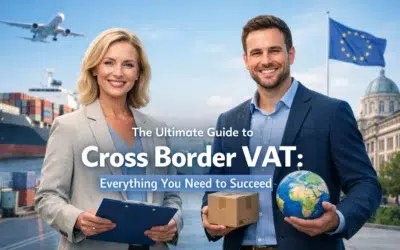 The Ultimate Guide to Cross Border VAT: Everything You Need to Succeed