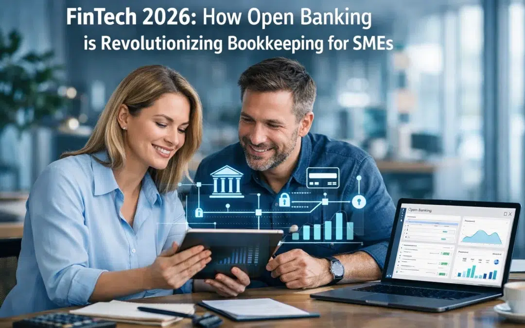 FinTech 2026: How Open Banking is Revolutionizing Bookkeeping for SMEs