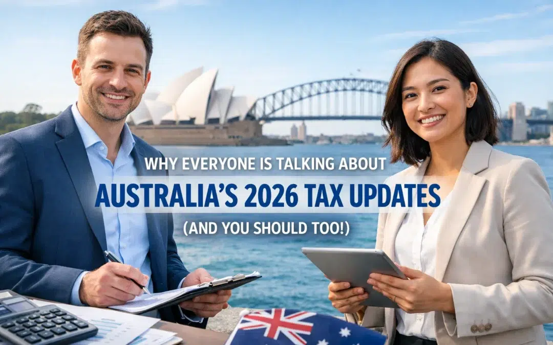 Why Everyone Is Talking About Australia’s 2026 Tax Updates (And You Should Too)