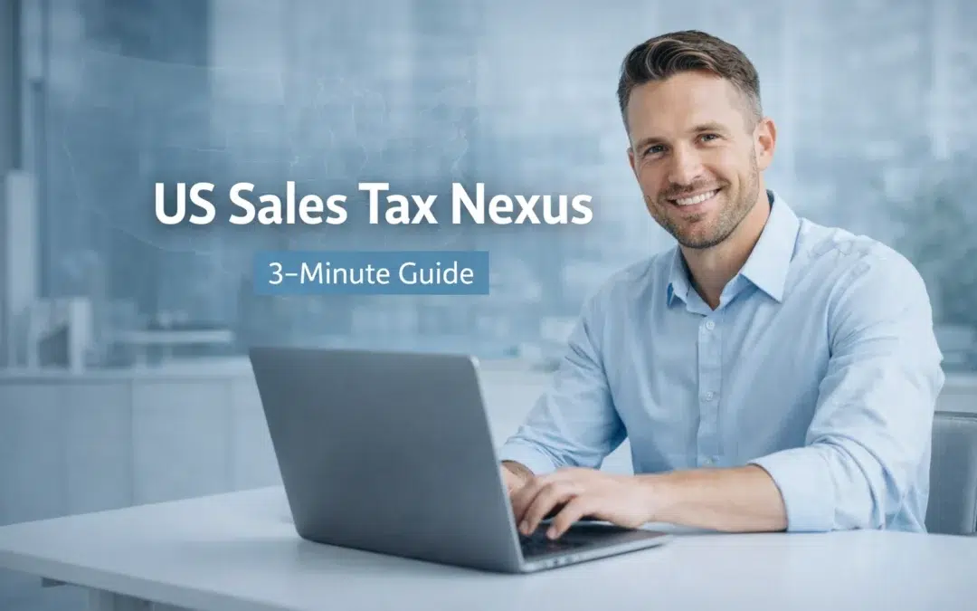 USA Sales Tax Nexus Explained in Under 3 Minutes (March 2026 Update)