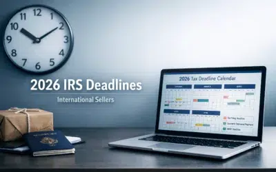 The Ultimate Guide to 2026 IRS Deadlines: Everything International Sellers Need to Succeed
