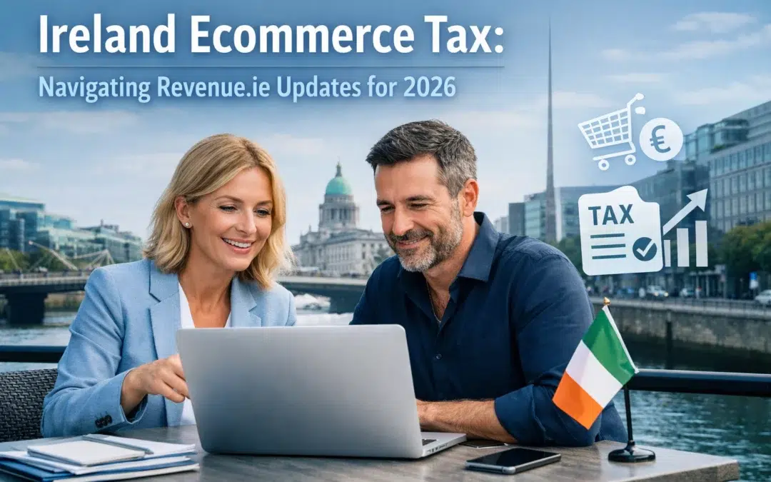 Ireland Ecommerce Tax: Navigating Revenue.ie Updates for 2026