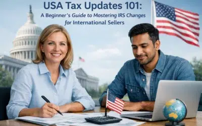 USA Tax Updates 101: A Beginner’s Guide to Mastering IRS Changes for International Sellers