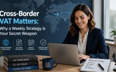 Cross-Border VAT Matters: Why a Weekly Strategy is Your Secret Weapon