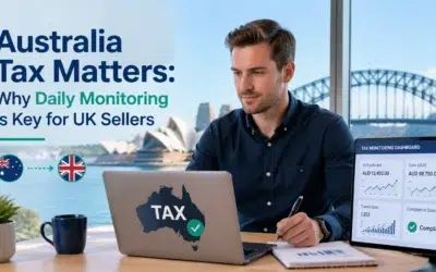 Australia Tax Matters: Why Daily Monitoring is Key for UK Sellers