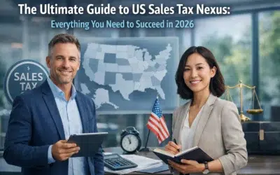 The Ultimate Guide to US Sales Tax Nexus: Everything You Need to Succeed in 2026