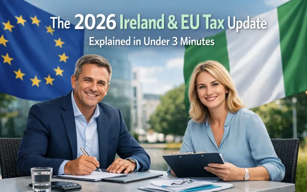 The 2026 Ireland & EU Tax Update Explained in Under 3 Minutes