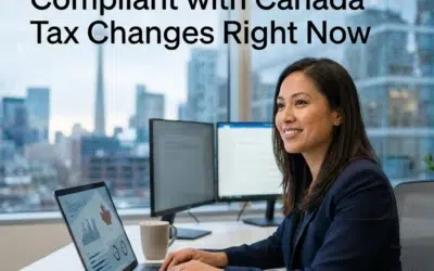The Fastest Way to Stay Compliant with Canada Tax Changes Right Now