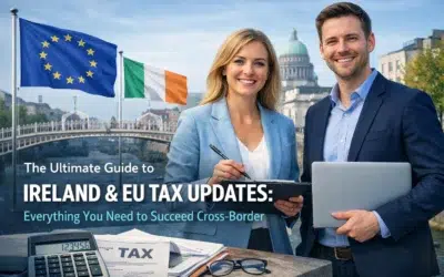 Blogs 6 The Ultimate Guide To Ireland & Eu Tax Updates: Everything You Need To Succeed Cross-Border